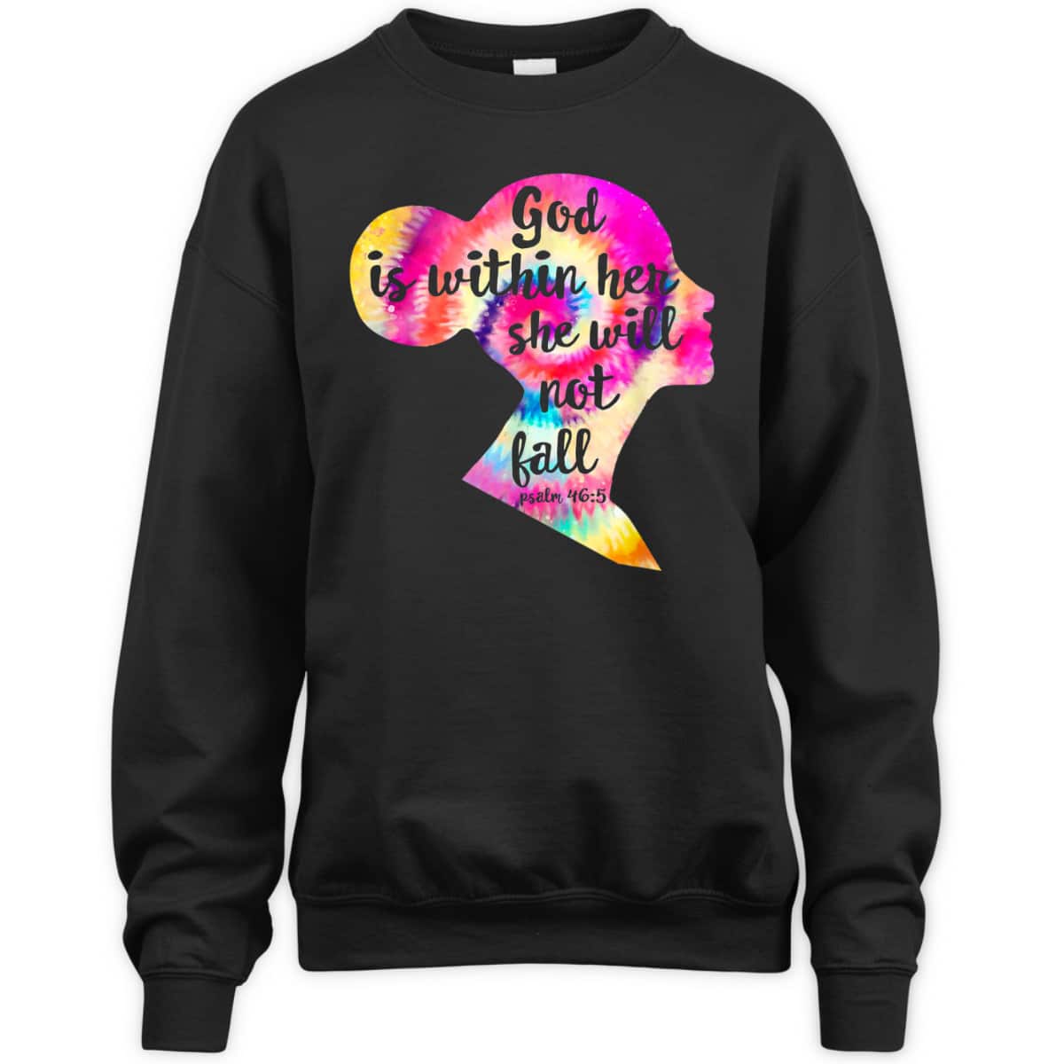 God Is Within Her She Will Not Fail Christian Tie Dye Bible Verse T-Shirt God Is Within Her She Will Not Fail Christian Tie Dye Bible Verse T-Shirt