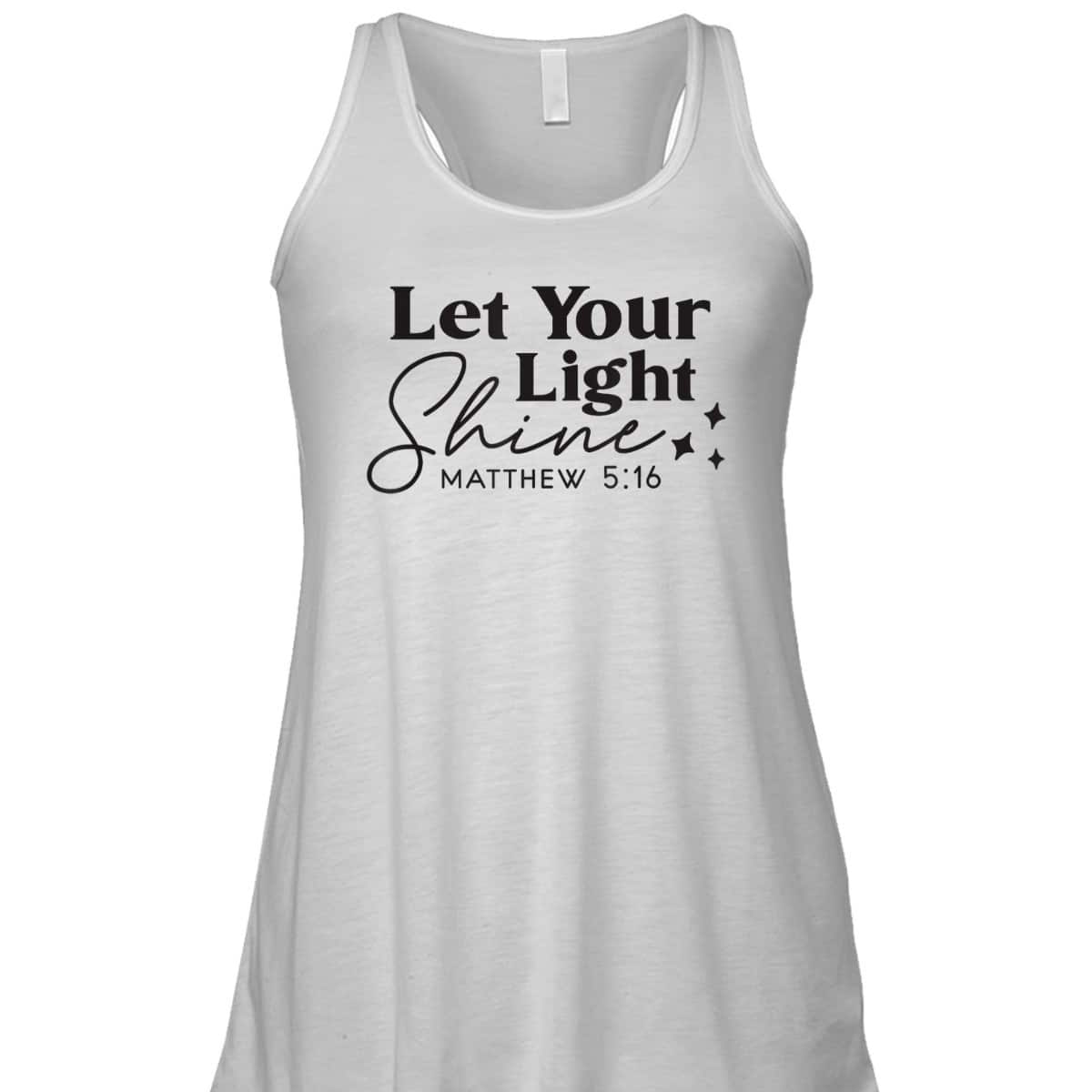 Let Your Light Shine Christian Bible Verse Top Faith Matthew 5:16 T-Shirt