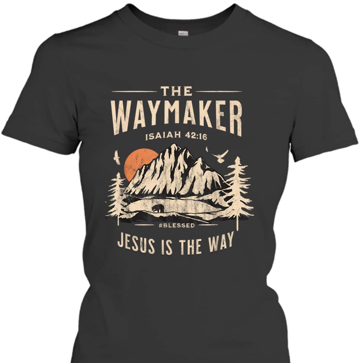 Jesus Christ Waymaker Bible Verse Isaiah 42:16 Jesus Is The Way T-Shirt Jesus Christ Waymaker Bible Verse Isaiah 42:16 Jesus Is The Way T-Shirt