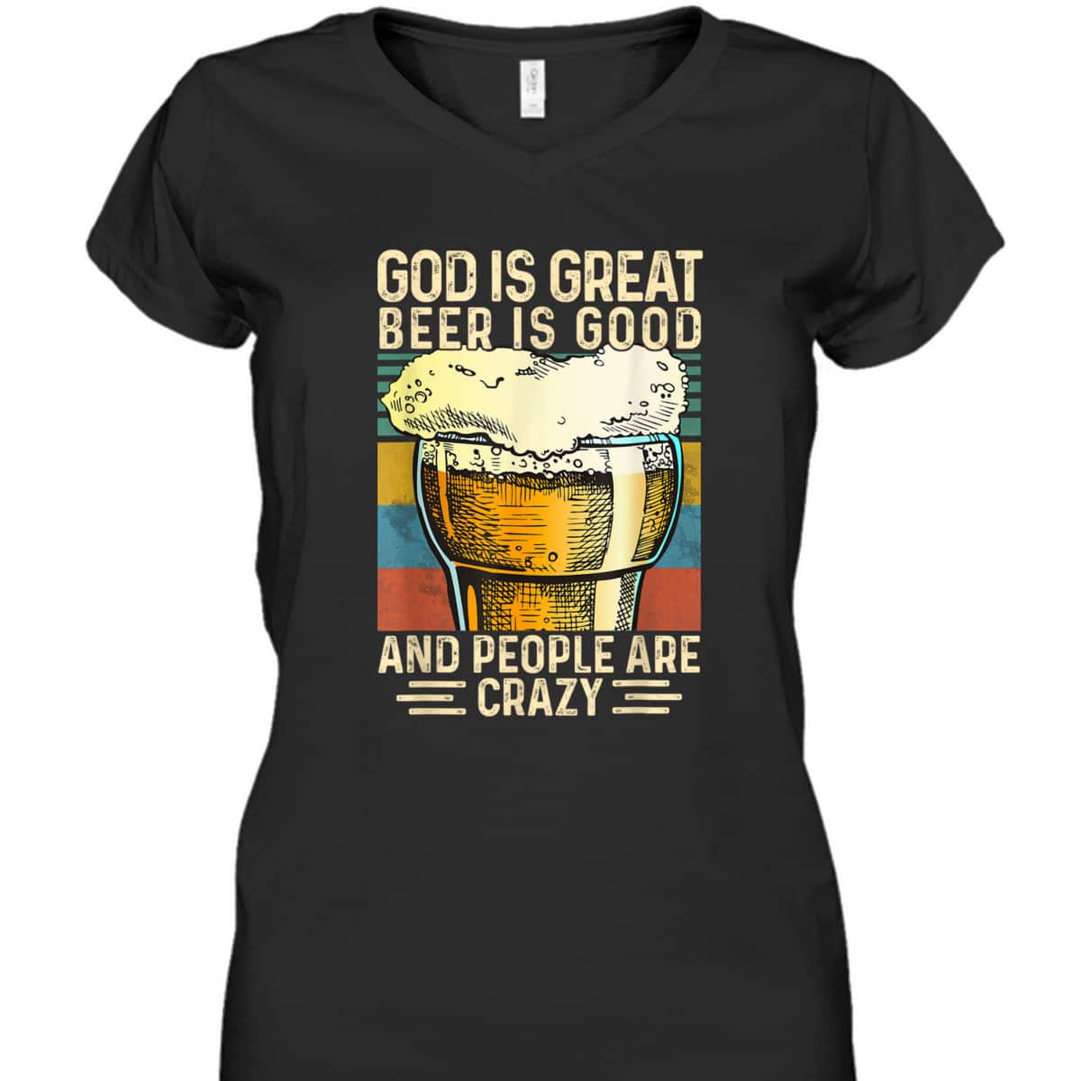 God Is Great Beer Is Good And People Are Crazy Funny Christian T-Shirt God Is Great Beer Is Good And People Are Crazy Funny Christian T-Shirt