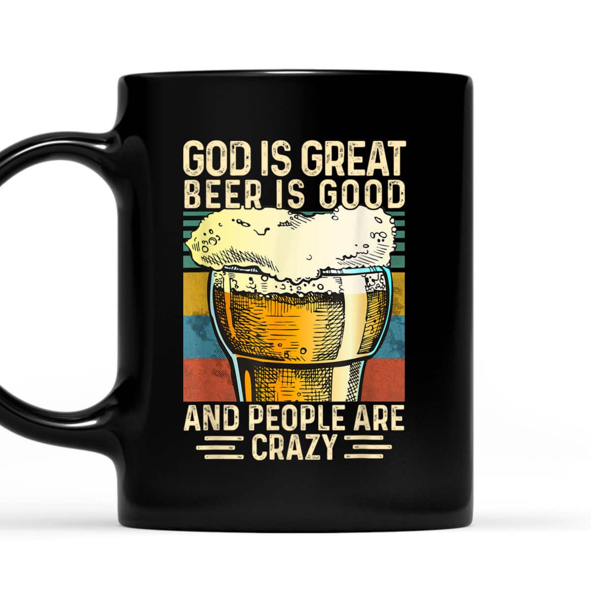 God Is Great Beer Is Good And People Are Crazy Funny Christian T-Shirt God Is Great Beer Is Good And People Are Crazy Funny Christian T-Shirt
