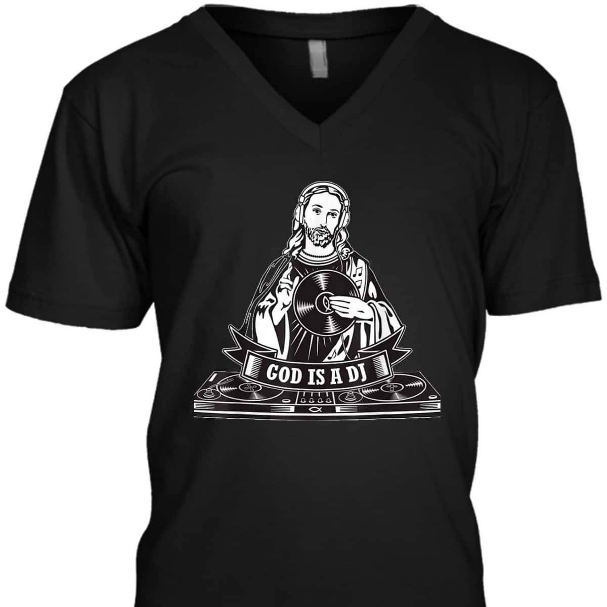 God Is A DJ Funny Christian Religious T-Shirt For Friend