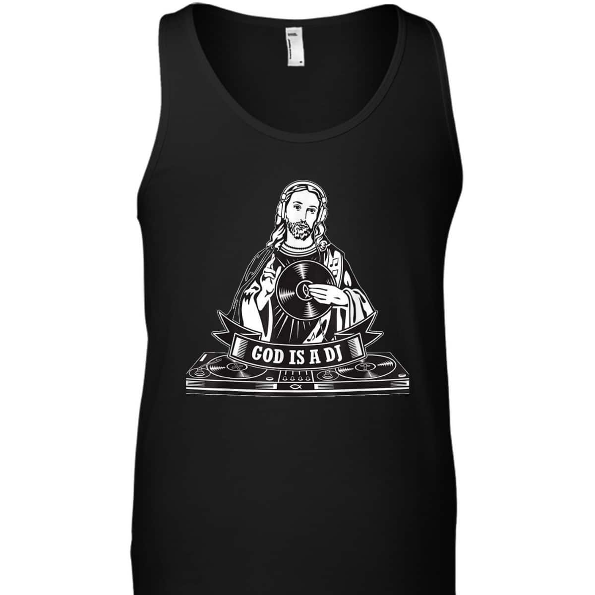 God Is A DJ Funny Christian Religious T-Shirt For Friend God Is A DJ Funny Christian Religious T-Shirt For Friend