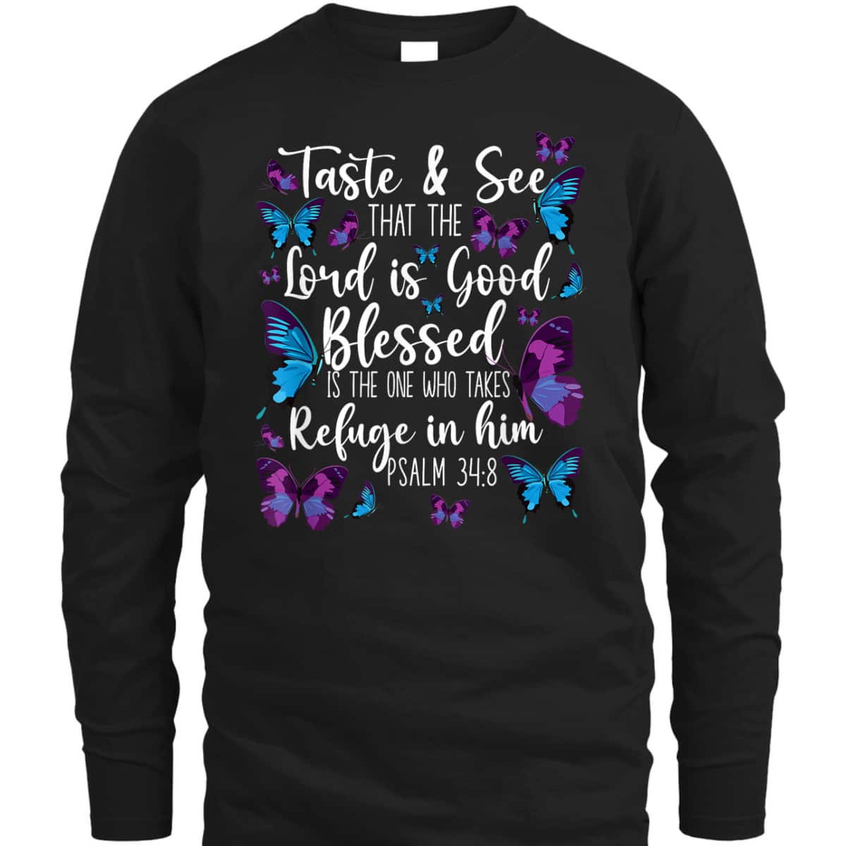 Christian Bible Verse Butterfly Psalm 34:8 Taste And See That The Lord Is Good T-Shirt