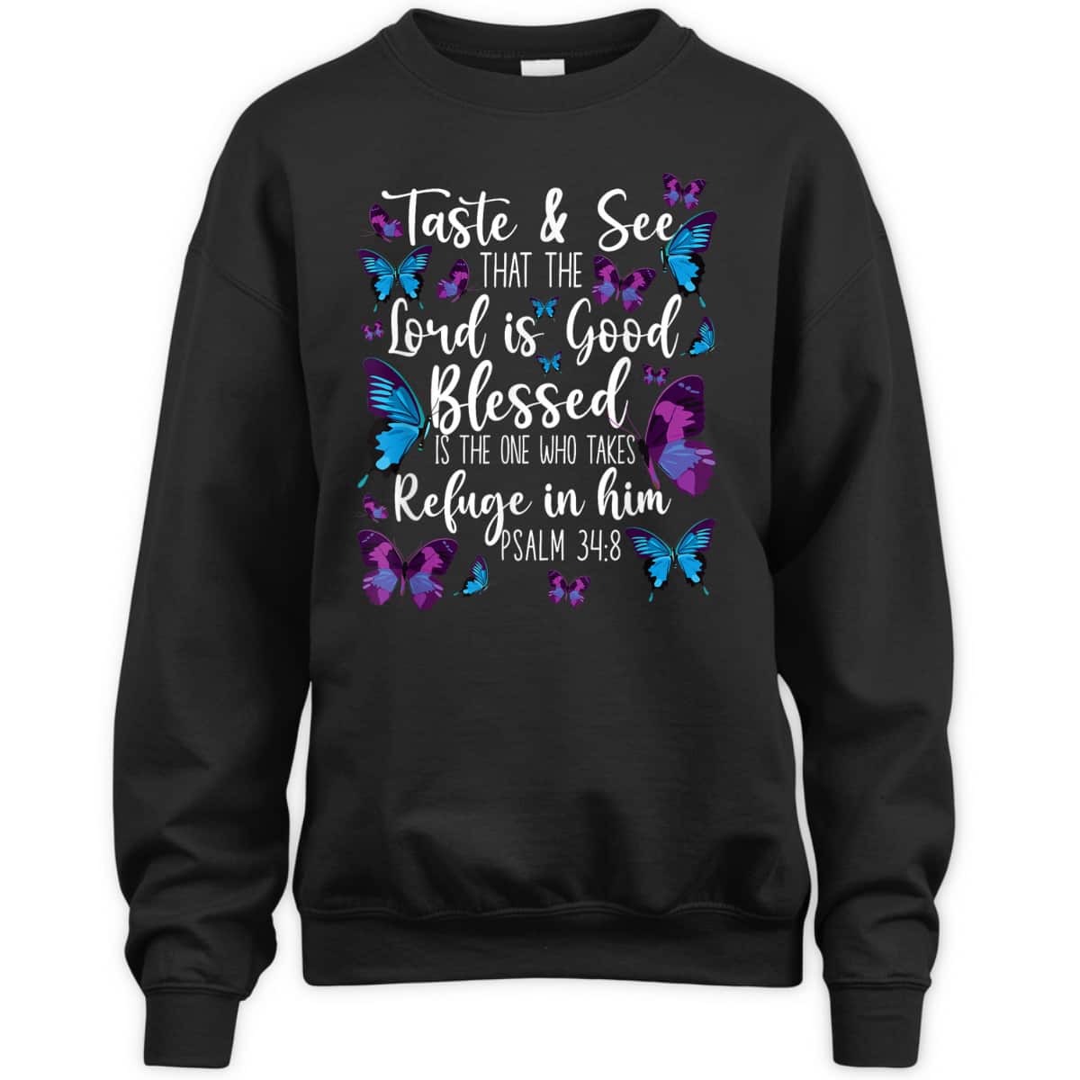 Christian Bible Verse Butterfly Psalm 34:8 Taste And See That The Lord Is Good T-Shirt Christian Bible Verse Butterfly Psalm 34:8 Taste And See That The Lord Is Good T-Shirt