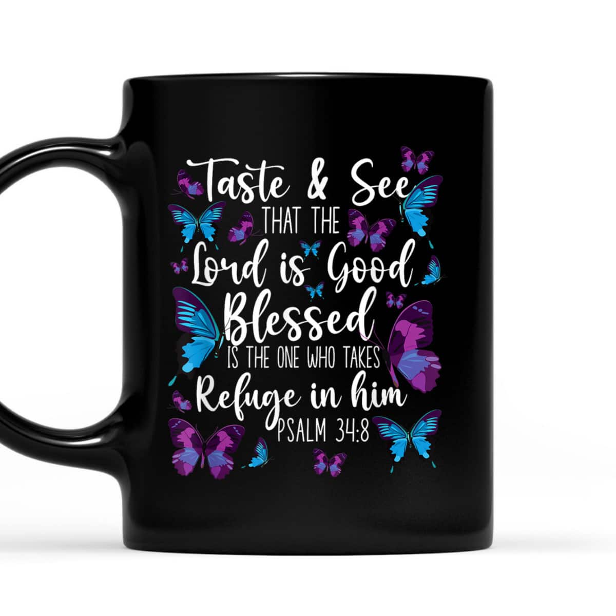 Christian Bible Verse Butterfly Psalm 34:8 Taste And See That The Lord Is Good T-Shirt