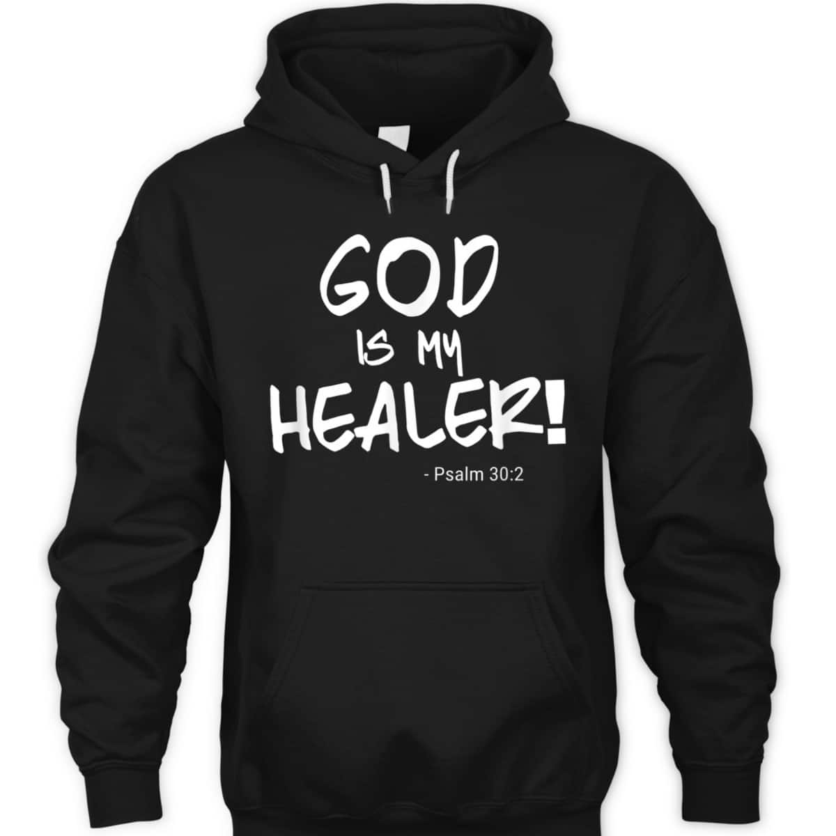 God Is My Healer Psalm 30:2 Bible Healing Christian T-Shirt