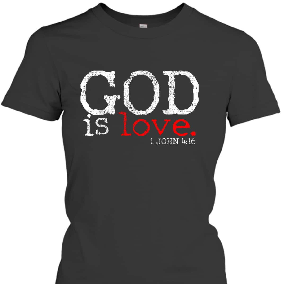 Christians God Is Love Vintage Bible Verse 1 John 4:16 T-Shirt Christians God Is Love Vintage Bible Verse 1 John 4:16 T-Shirt