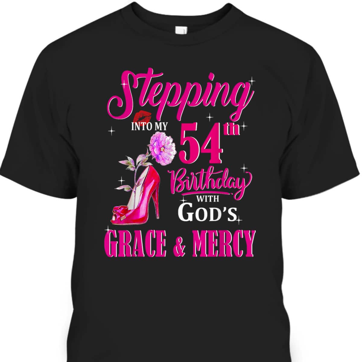 Stepping Into My 54th Birthday With God's Grace And Mercy T-Shirt