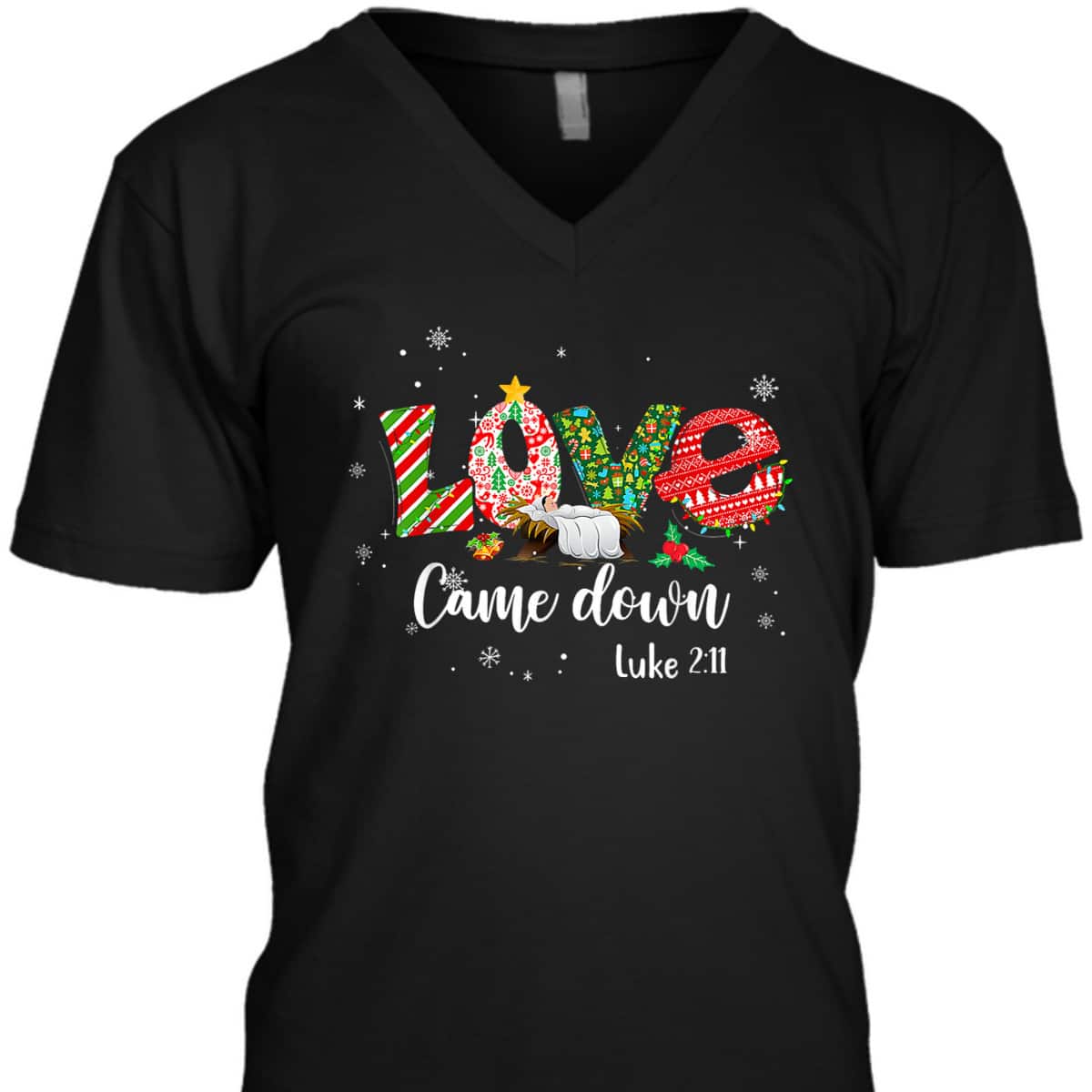 Love Came Down Luke 211 Baby Jesus Christmas Bible Verse T-Shirt Love Came Down Luke 211 Baby Jesus Christmas Bible Verse T-Shirt