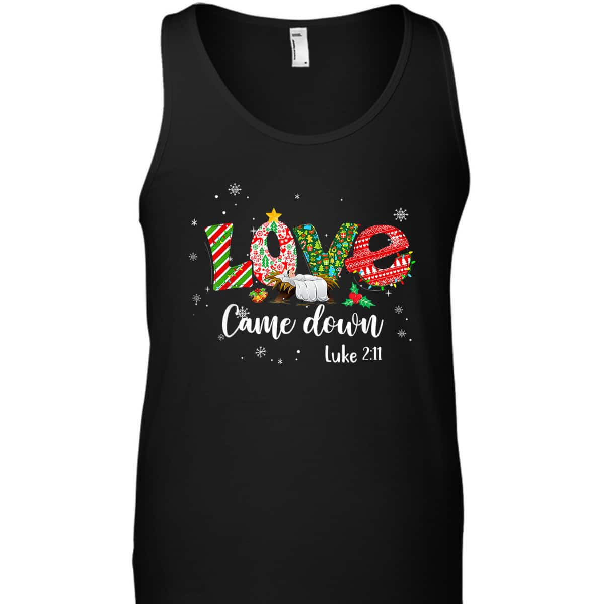 Love Came Down Luke 211 Baby Jesus Christmas Bible Verse T-Shirt Love Came Down Luke 211 Baby Jesus Christmas Bible Verse T-Shirt