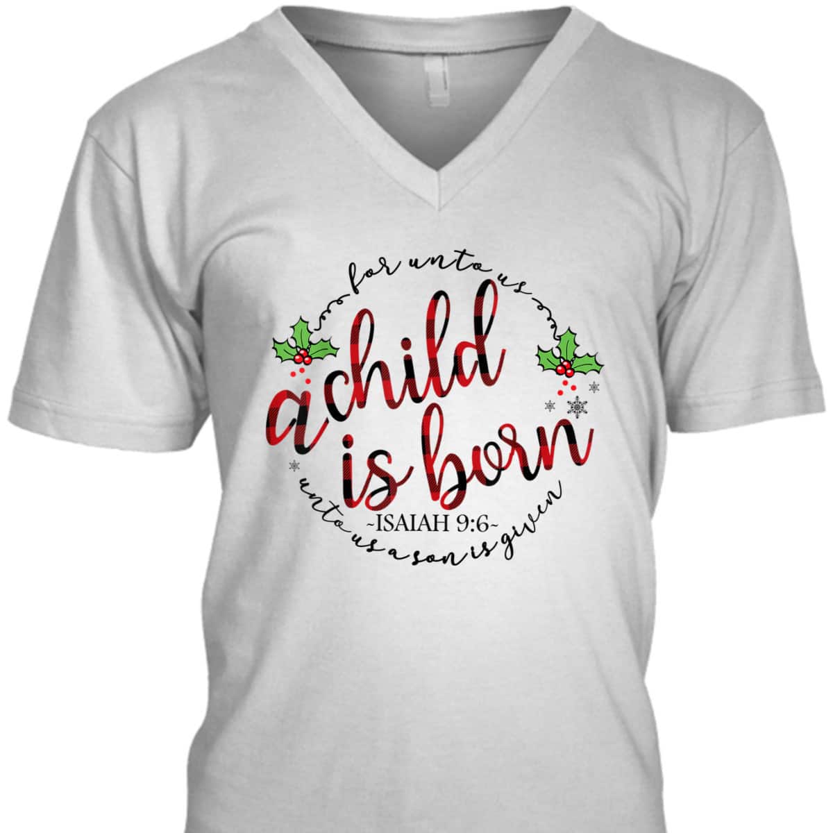 For Unto Us A Child Is Born Christmas Xmas Jesus Bible Verse T-Shirt For Unto Us A Child Is Born Christmas Xmas Jesus Bible Verse T-Shirt