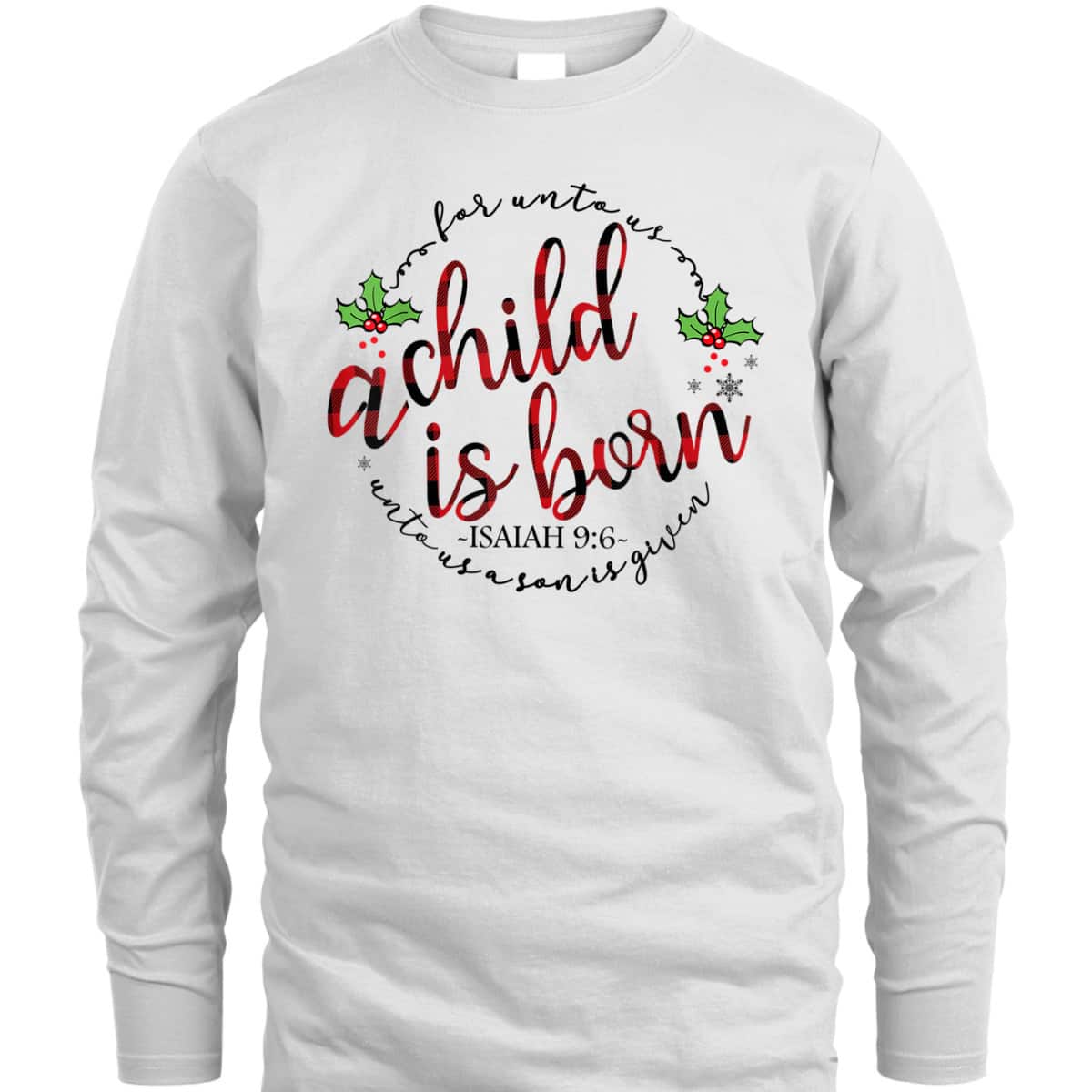 For Unto Us A Child Is Born Christmas Xmas Jesus Bible Verse T-Shirt