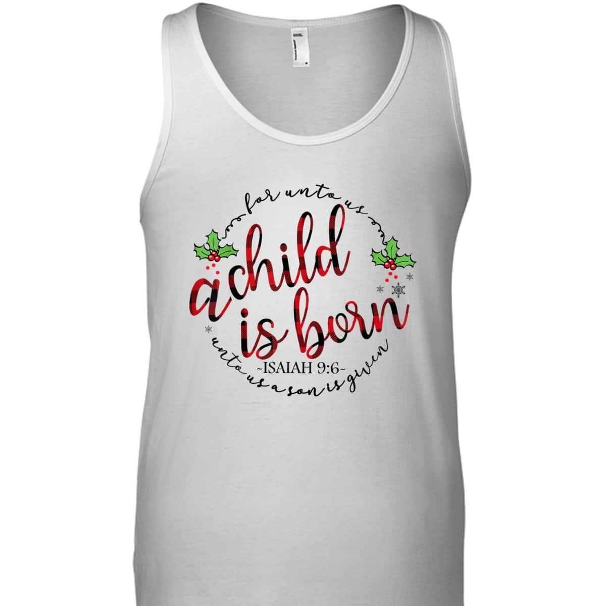For Unto Us A Child Is Born Christmas Xmas Jesus Bible Verse T-Shirt For Unto Us A Child Is Born Christmas Xmas Jesus Bible Verse T-Shirt
