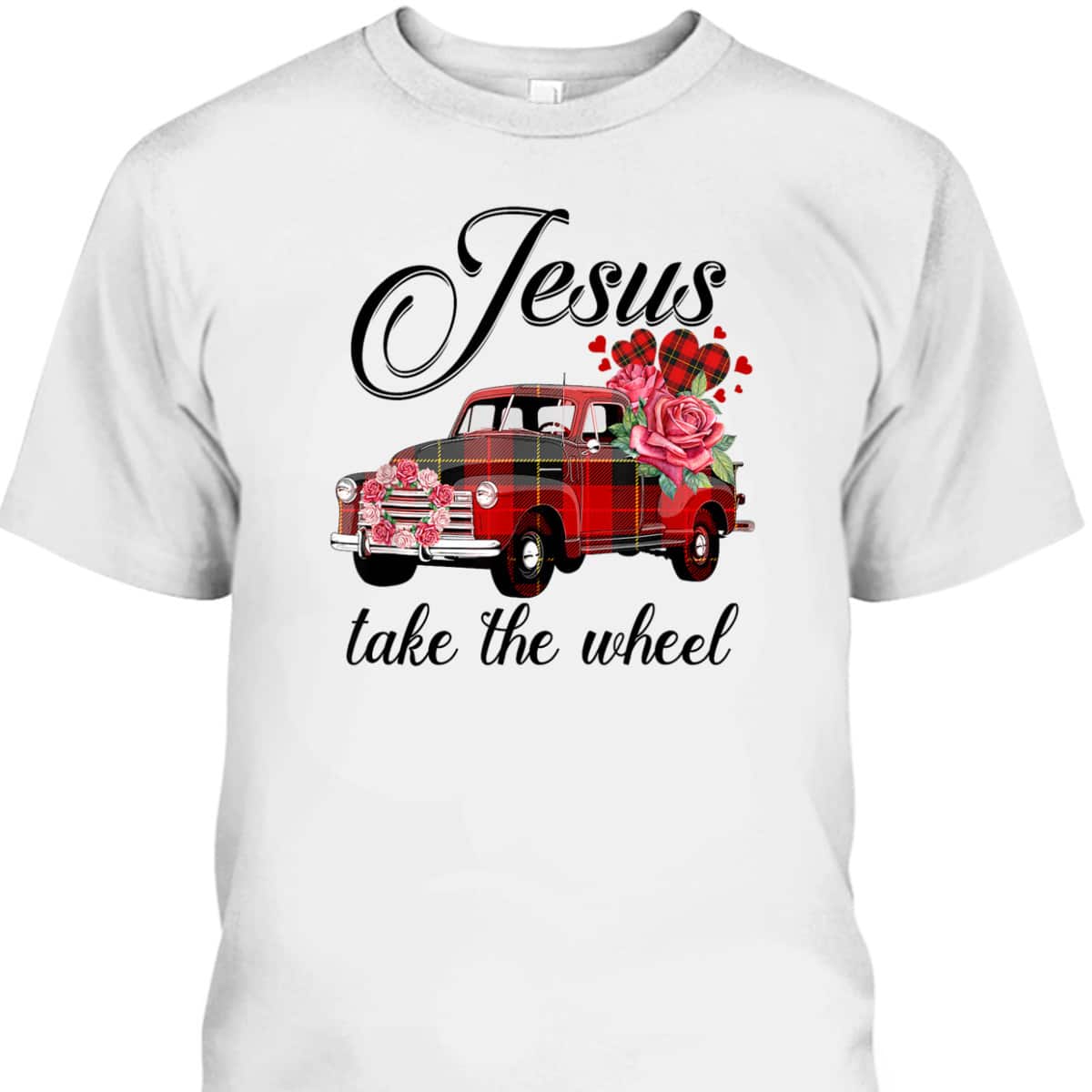Jesus Take The Wheel Red Truck Christmas God Believer T-Shirt Jesus Take The Wheel Red Truck Christmas God Believer T-Shirt