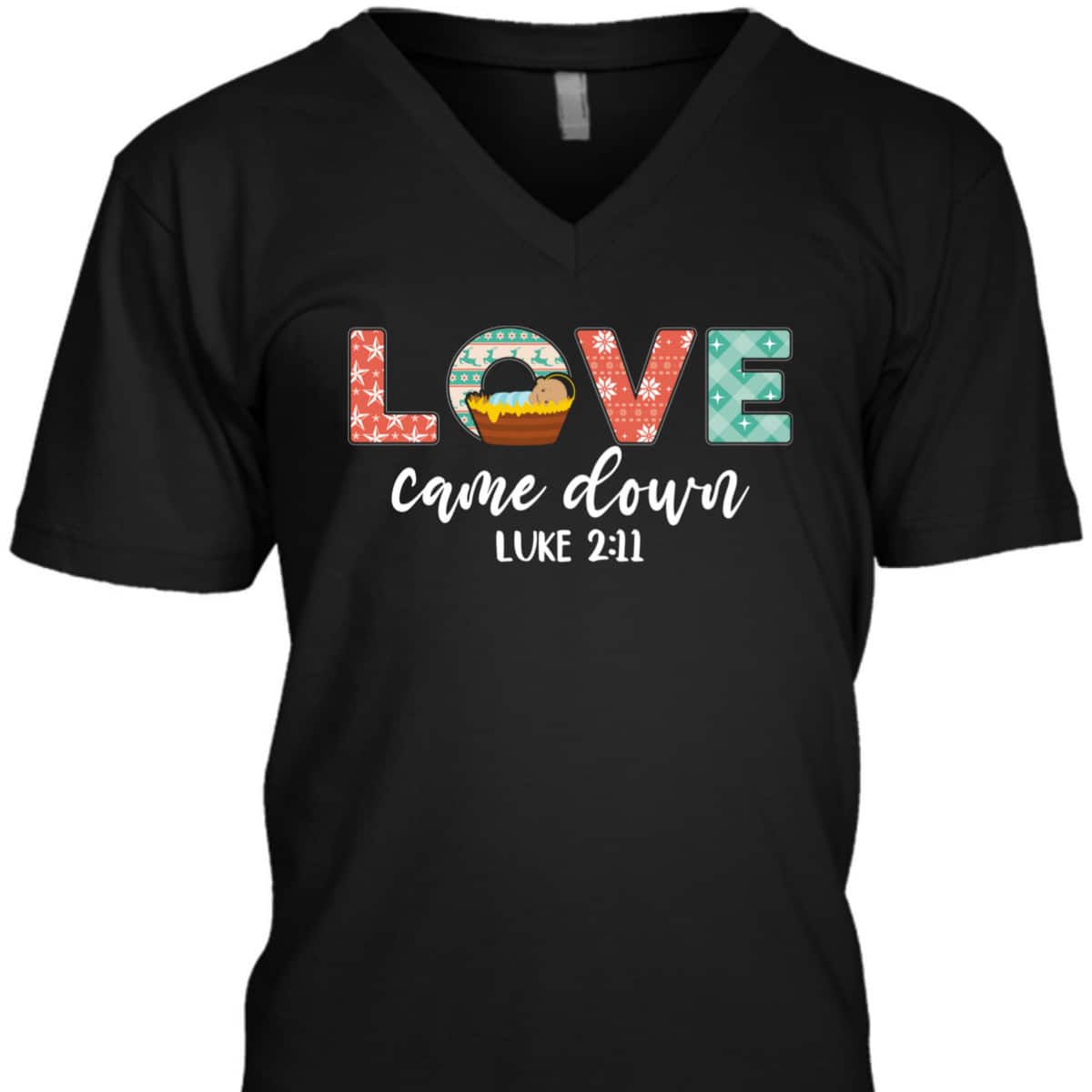 Love Came Down Christian Christmas Religious Bible Verse T-Shirt Love Came Down Christian Christmas Religious Bible Verse T-Shirt