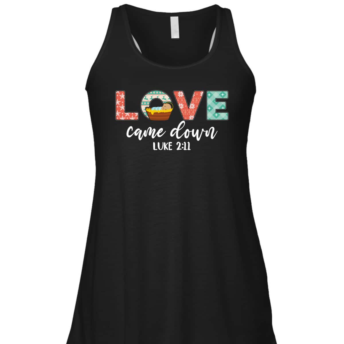 Love Came Down Christian Christmas Religious Bible Verse T-Shirt Love Came Down Christian Christmas Religious Bible Verse T-Shirt