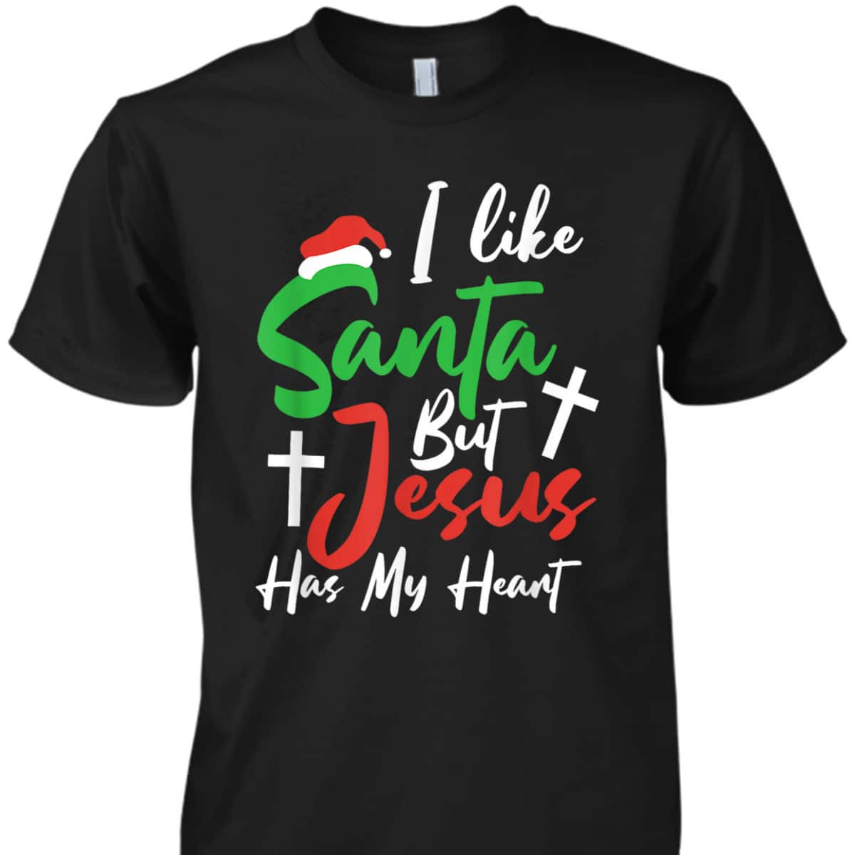 I Like Santa But Jesus Has My Heart Christmas Christian T-Shirt For Jesus Lover I Like Santa But Jesus Has My Heart Christmas Christian T-Shirt For Jesus Lover
