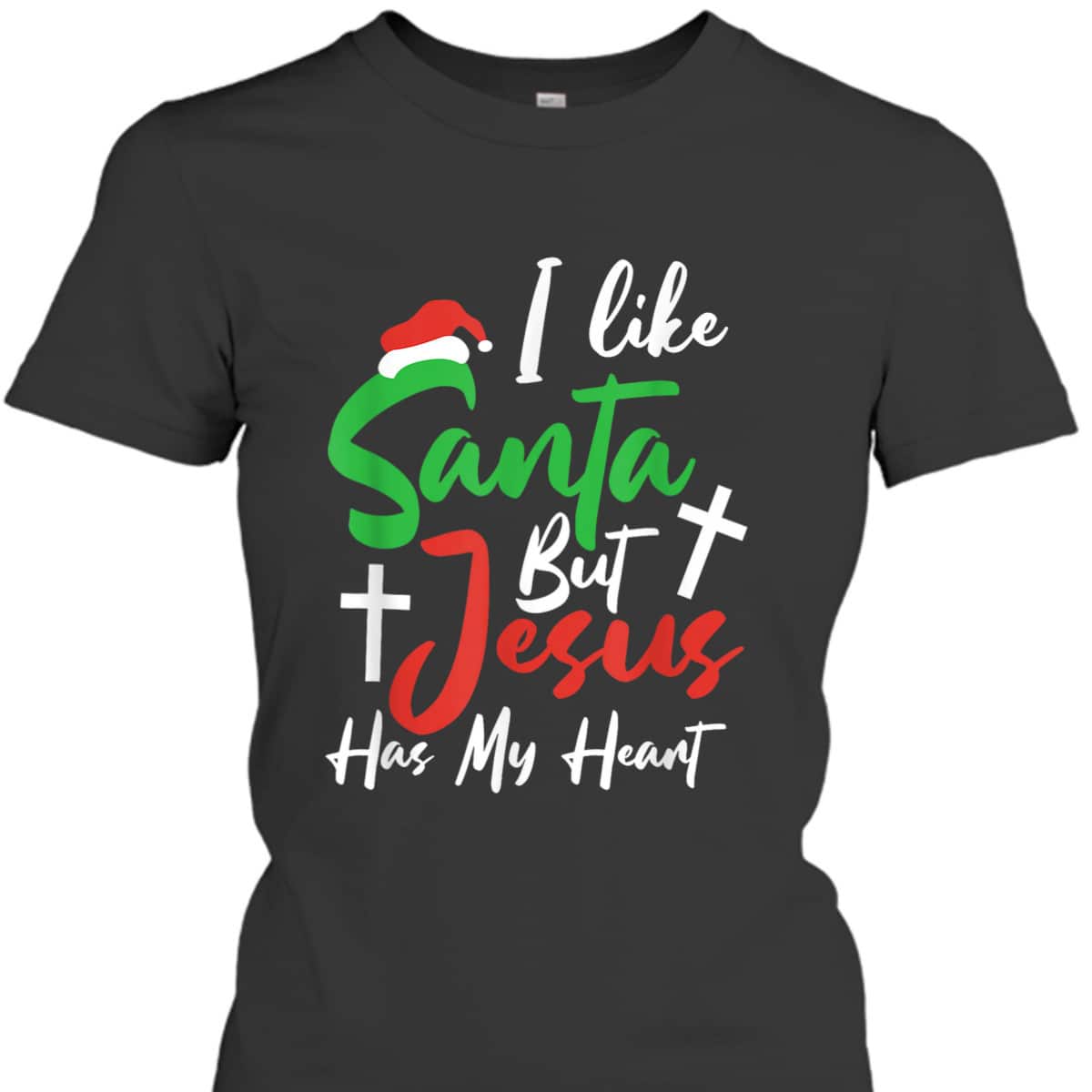 I Like Santa But Jesus Has My Heart Christmas Christian T-Shirt For Jesus Lover I Like Santa But Jesus Has My Heart Christmas Christian T-Shirt For Jesus Lover