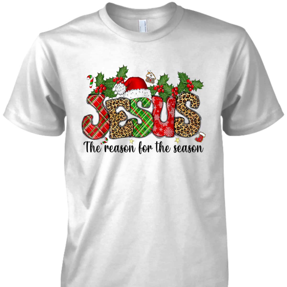 Jesus Is The Reason For The Season Christmas Faith Christian T-Shirt Jesus Is The Reason For The Season Christmas Faith Christian T-Shirt
