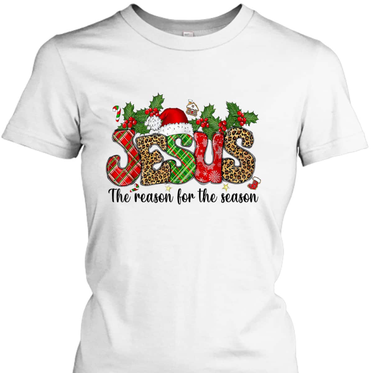 Jesus Is The Reason For The Season Christmas Faith Christian T-Shirt Jesus Is The Reason For The Season Christmas Faith Christian T-Shirt