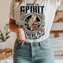 Christian Bible Verse Jesus Religious Faith T-Shirt Where The Spirit Of The Lord Is There Is Freedom Christian Bible Verse Jesus Religious Faith T-Shirt Where The Spirit Of The Lord Is There Is Freedom