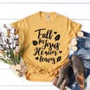 Fall For Jesus He Never Leaves Autumn Jesus Christian Faith Thanksgiving Halloween T-Shirt Fall For Jesus He Never Leaves Autumn Jesus Christian Faith Thanksgiving Halloween T-Shirt