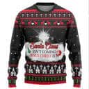 Santa Claus Isnt Coming Jesus Is Ugly Christmas Ugly Christmas Sweater
