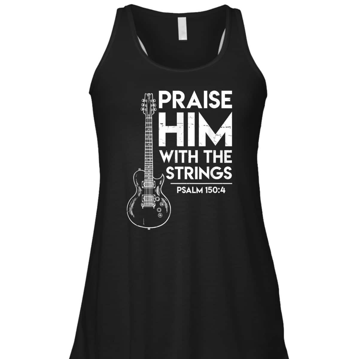 Praise Him Christian Worship Electric Guitar Jesus Bible Verse Religious T-Shirt Praise Him Christian Worship Electric Guitar Jesus Bible Verse Religious T-Shirt