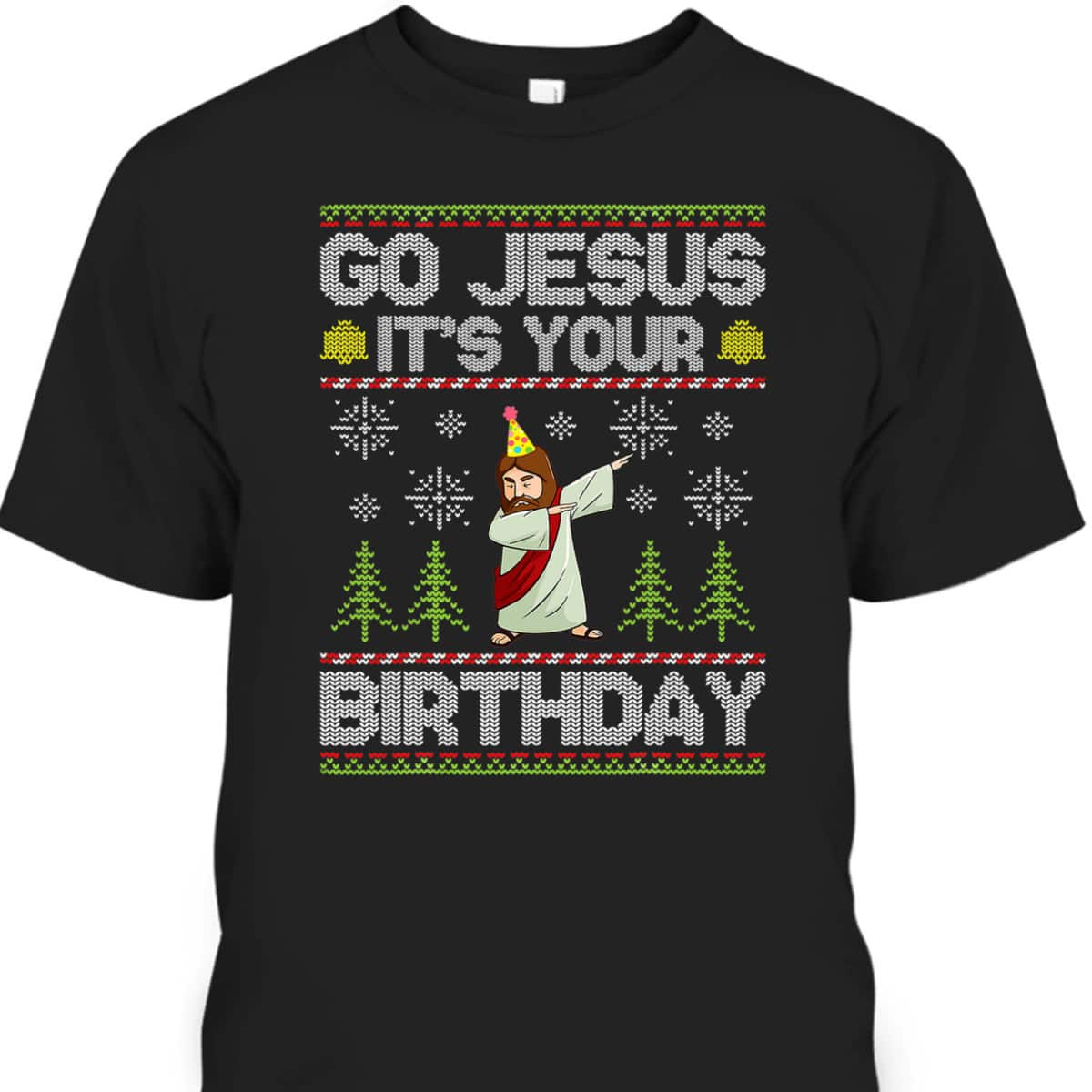 Go Jesus It's Your Birthday Ugly Christmas T-Shirt Funny Christian Religious