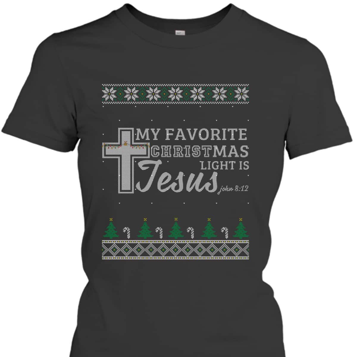 My Favorite Christmas Light Is Jesus Ugly Christmas T-Shirt Christian Religious Bible Verse My Favorite Christmas Light Is Jesus Ugly Christmas T-Shirt Christian Religious Bible Verse