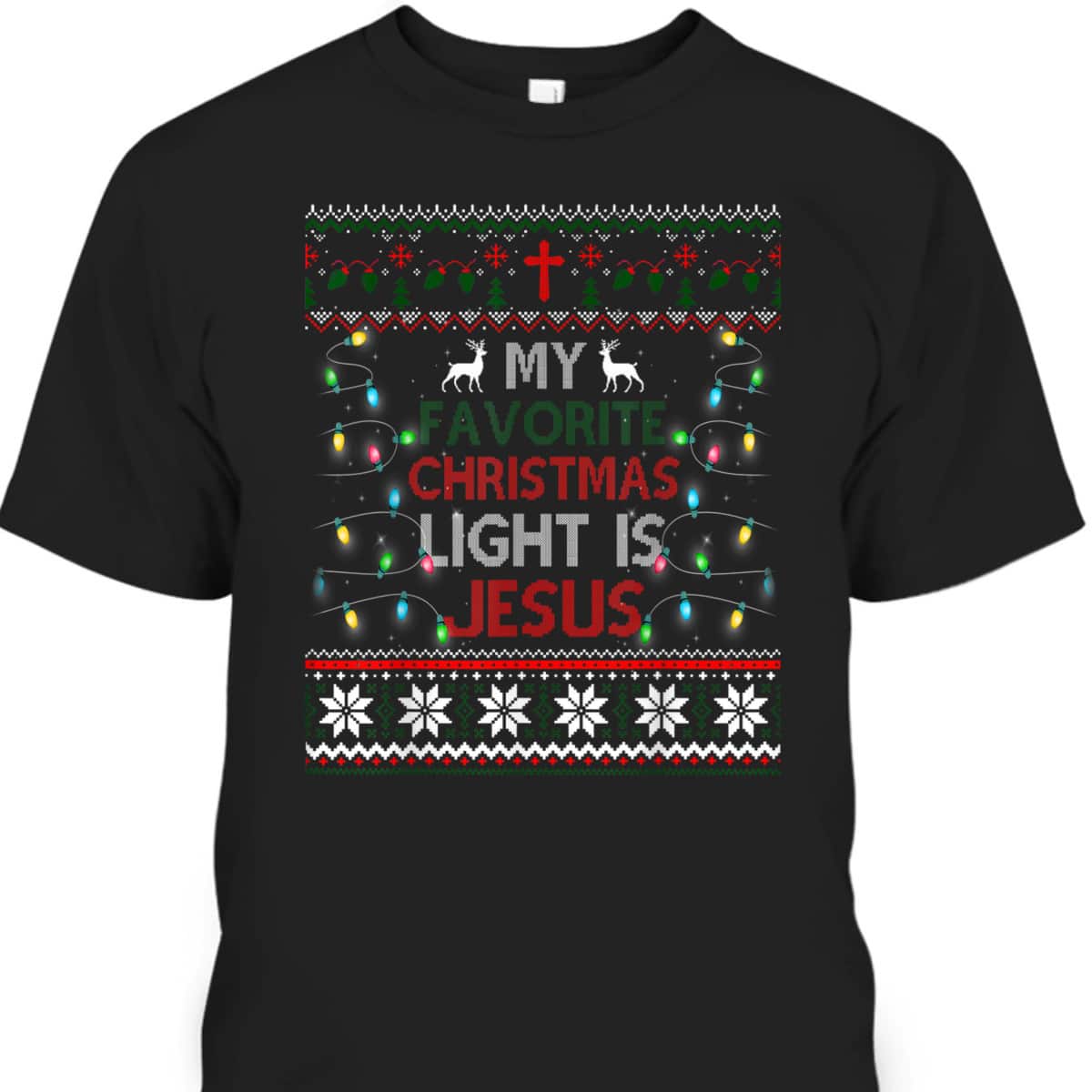 Bible Verse My Favorite Christmas Light Is Jesus Ugly Christmas T-Shirt Christian Religious Bible Verse My Favorite Christmas Light Is Jesus Ugly Christmas T-Shirt Christian Religious