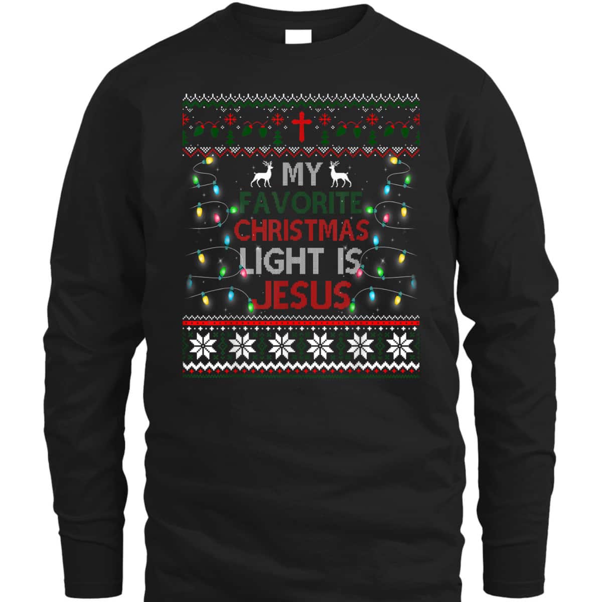 Bible Verse My Favorite Christmas Light Is Jesus Ugly Christmas T-Shirt Christian Religious Bible Verse My Favorite Christmas Light Is Jesus Ugly Christmas T-Shirt Christian Religious