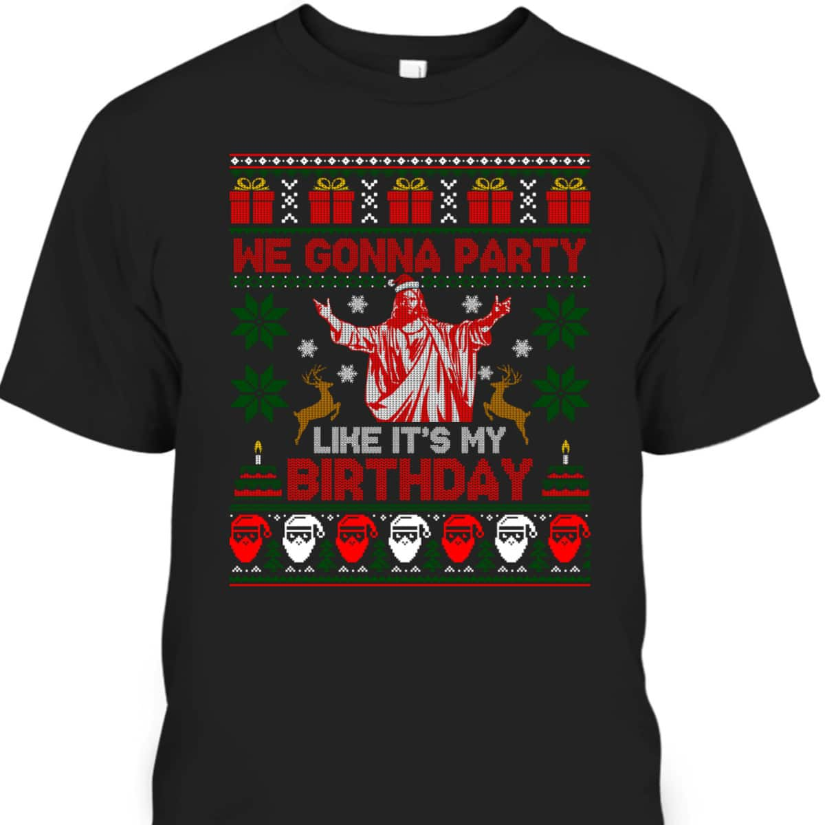 We Gonna Party Like It's My Birthday Jesus Ugly Christmas Christian Religious T-Shirt