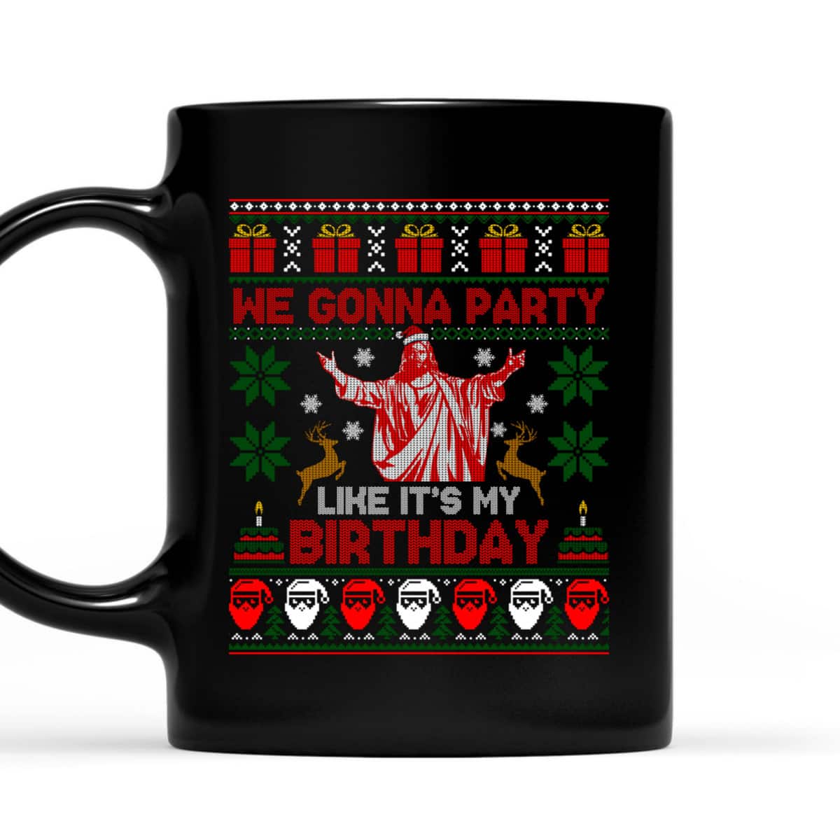 We Gonna Party Like It's My Birthday Jesus Ugly Christmas Christian Religious T-Shirt We Gonna Party Like It's My Birthday Jesus Ugly Christmas Christian Religious T-Shirt