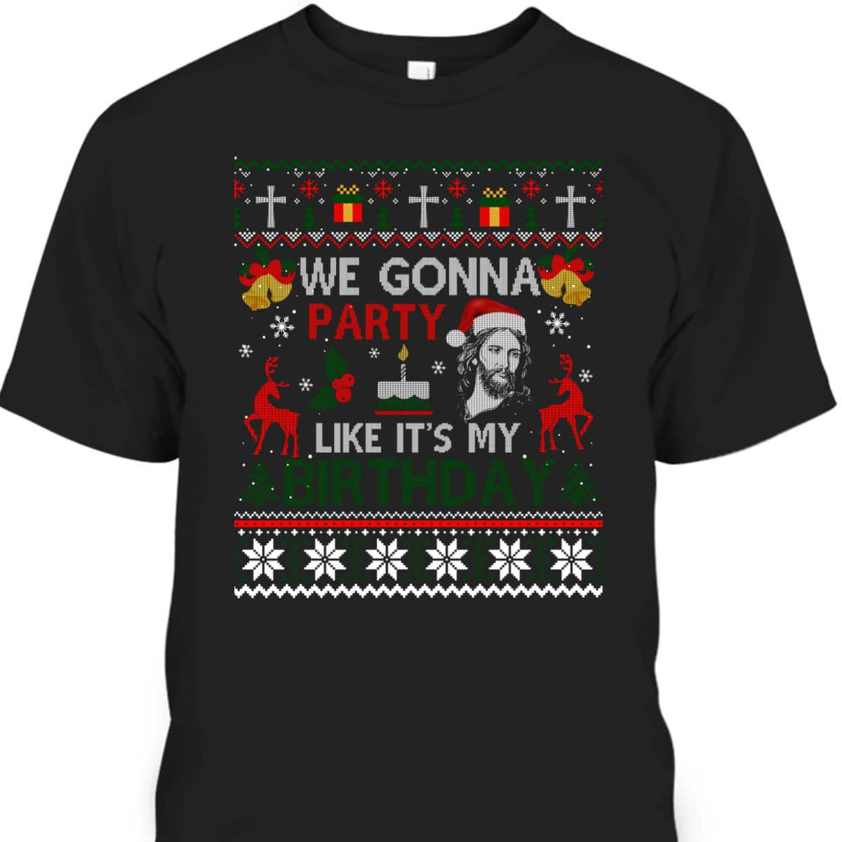 We Gonna Party Like It's My Birthday Jesus Christmas Ugly Christian Religious T-Shirt