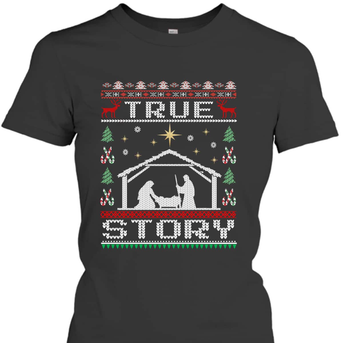 Christmas Nativity True Story Ugly Christmas Christian Religious T-Shirt Christmas Nativity True Story Ugly Christmas Christian Religious T-Shirt