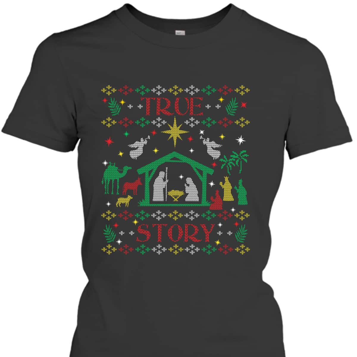 True Story Jesus Manger Christian Ugly Christmas T-Shirt Christian Religious True Story Jesus Manger Christian Ugly Christmas T-Shirt Christian Religious