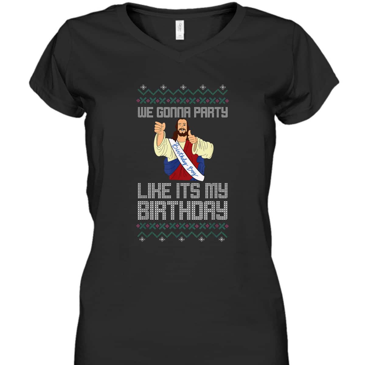 We Gonna Party Like It's My Birthday Jesus Christmas Christian Religious T-Shirt We Gonna Party Like It's My Birthday Jesus Christmas Christian Religious T-Shirt