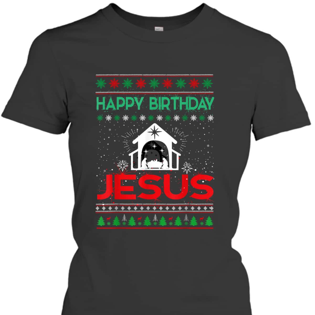 Happy Birthday Jesus Ugly Christmas T-Shirt Christian Happy Birthday Jesus Ugly Christmas T-Shirt Christian