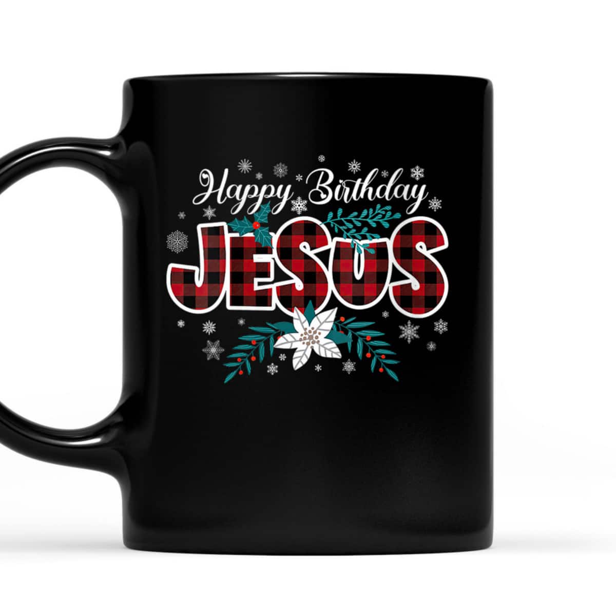 Happy Birthday Jesus Flower Red Buffalo Plaid Jesus Lovers Christian Religious T-Shirt Happy Birthday Jesus Flower Red Buffalo Plaid Jesus Lovers Christian Religious T-Shirt