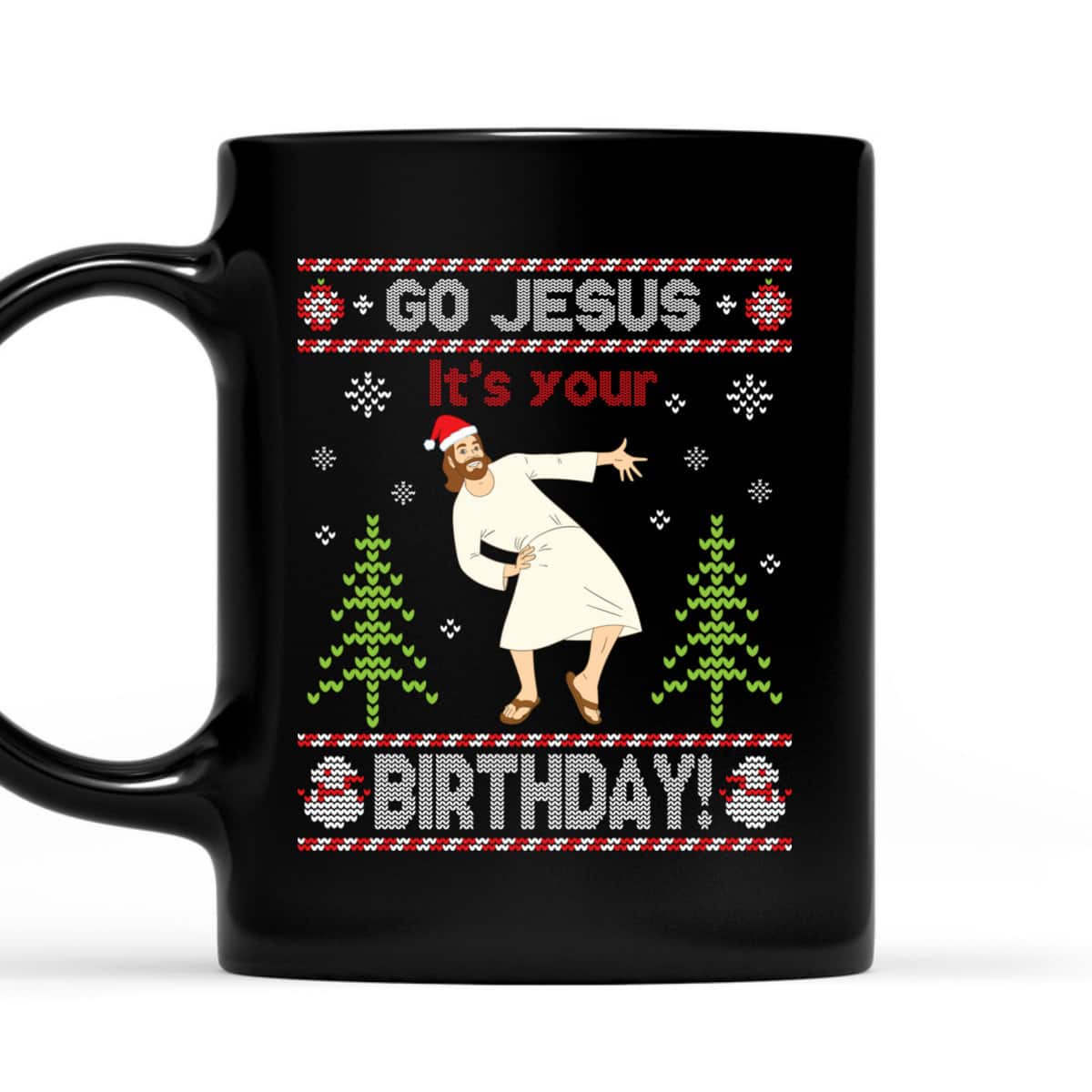 Ugly T-Shirt Go Jesus It's Your Birthday Merry Christmas Day Christian Religious Ugly T-Shirt Go Jesus It's Your Birthday Merry Christmas Day Christian Religious