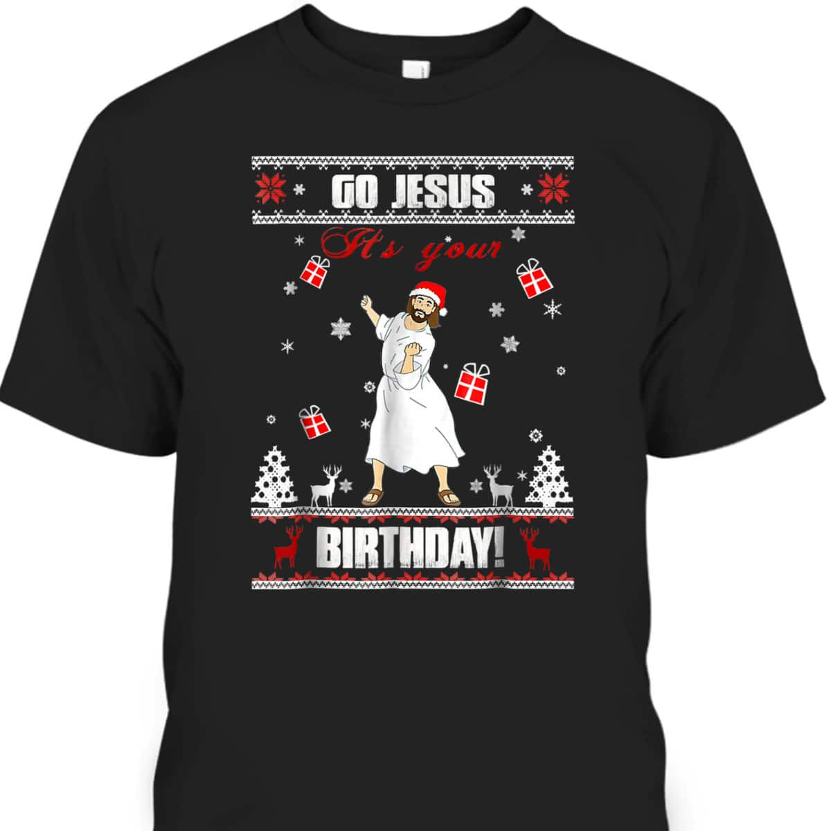 Awesome Go Jesus It's Your Birthday Ugly Funny Christmas Christian Religious T-Shirt