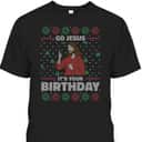 Ugly Christmas T-Shirt Christian Religious Go Jesus It's Your Birthday