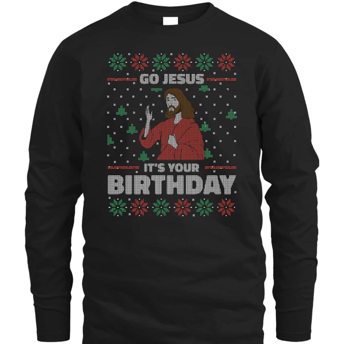 Ugly Christmas T-Shirt Christian Religious Go Jesus It's Your Birthday Ugly Christmas T-Shirt Christian Religious Go Jesus It's Your Birthday