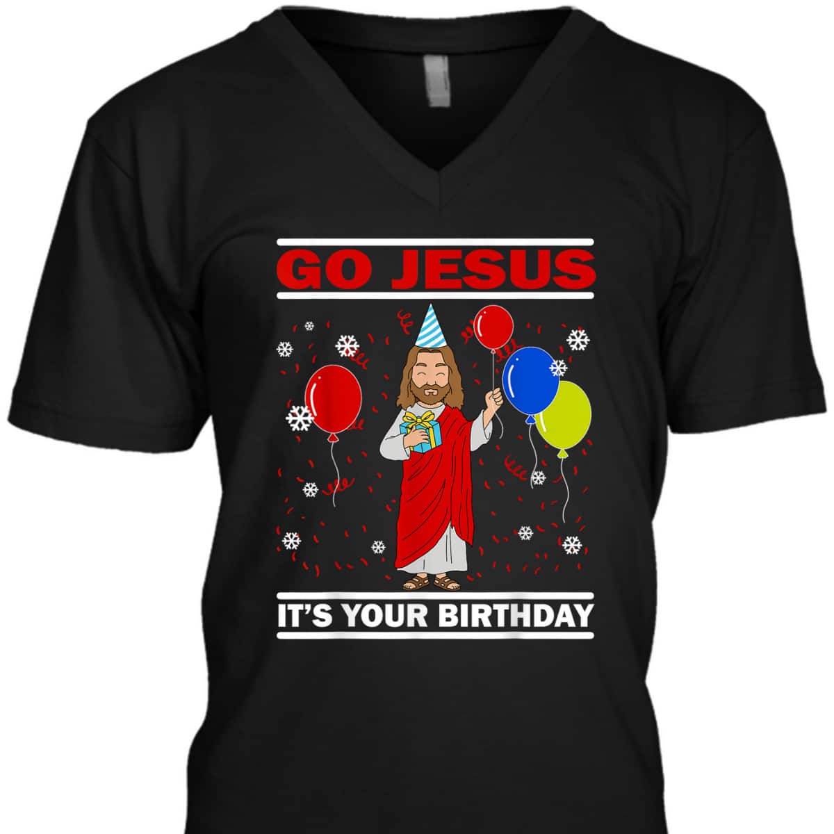 Ugly Christmas T-Shirt Go Jesus Its Your Birthday Jesus Christian Religious Gift Ugly Christmas T-Shirt Go Jesus Its Your Birthday Jesus Christian Religious Gift