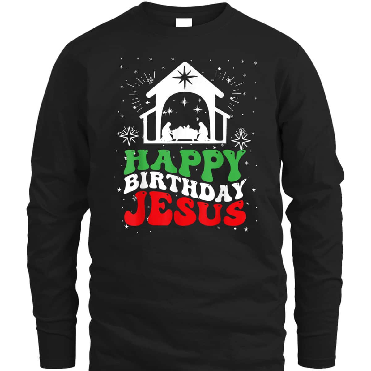 Happy Birthday Jesus Christian Religious True Story T-Shirt Happy Birthday Jesus Christian Religious True Story T-Shirt
