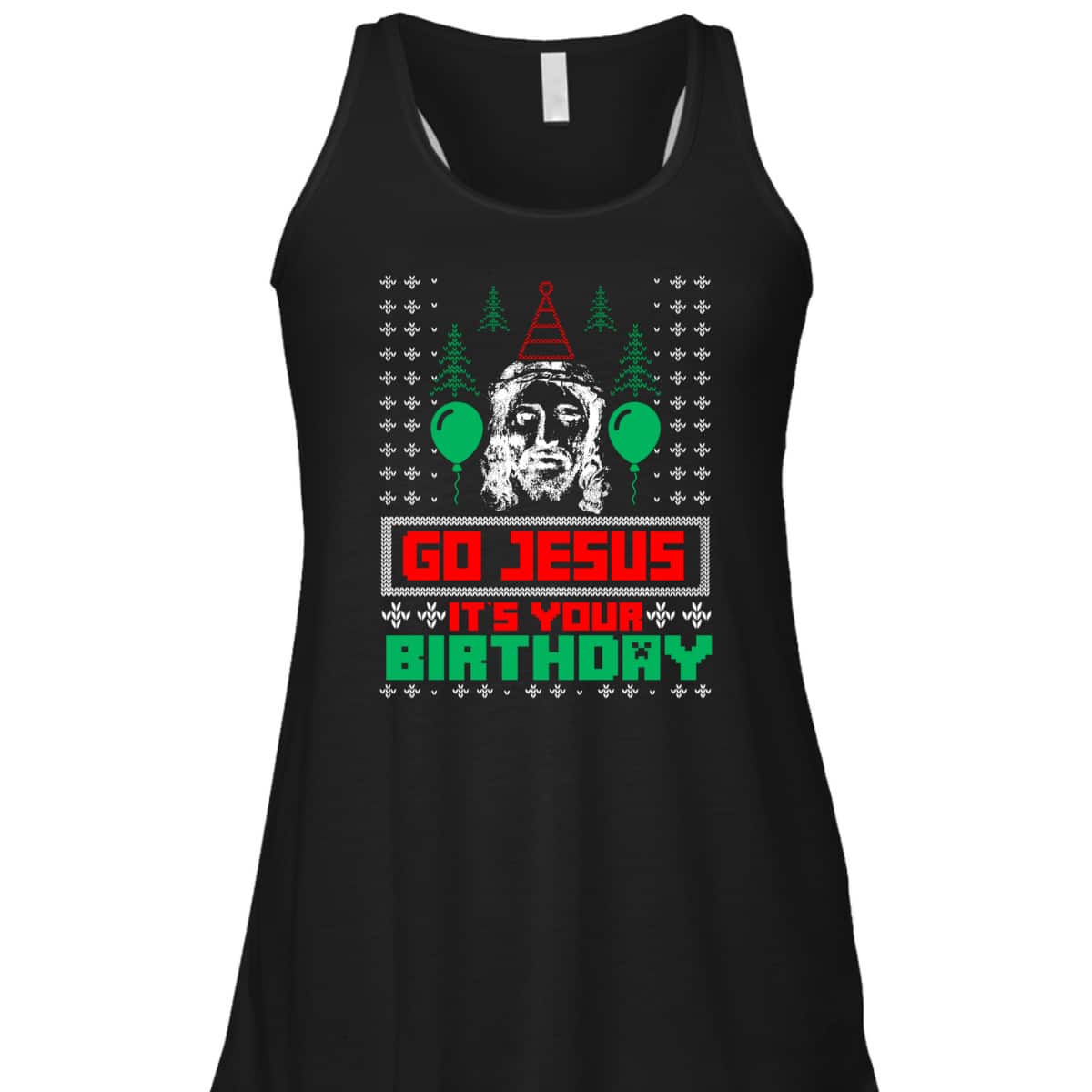 Religious Gift Go Jesus It's Your Birthday Ugly Christmas T-Shirt Religious Gift Go Jesus It's Your Birthday Ugly Christmas T-Shirt