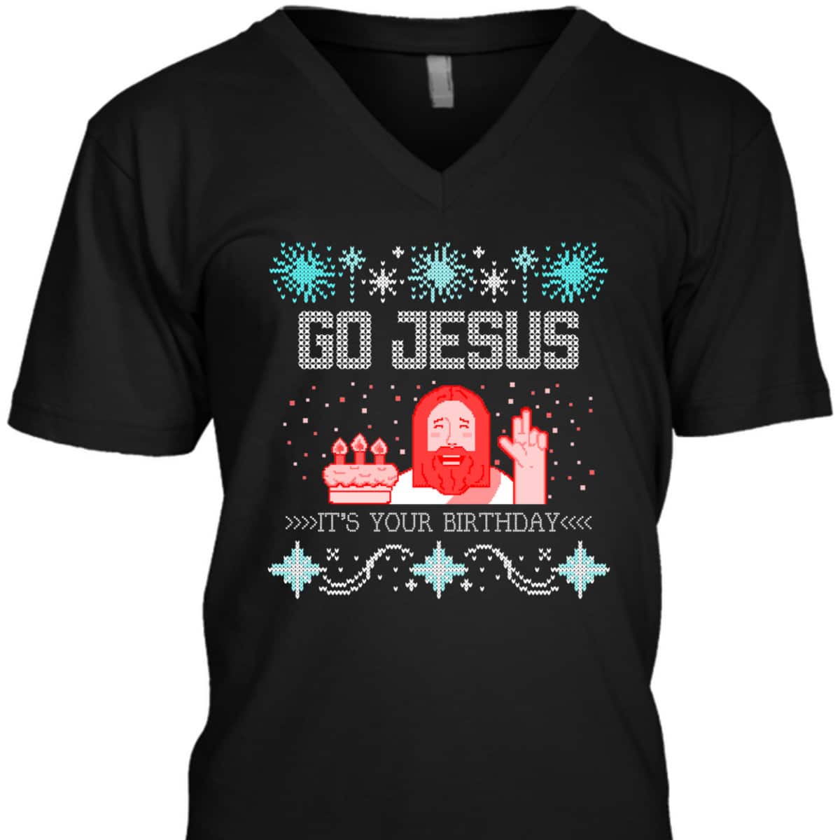 Go Jesus Its Your Birthday Ugly Christmas T-Shirt Gift For Christian Friend Go Jesus Its Your Birthday Ugly Christmas T-Shirt Gift For Christian Friend