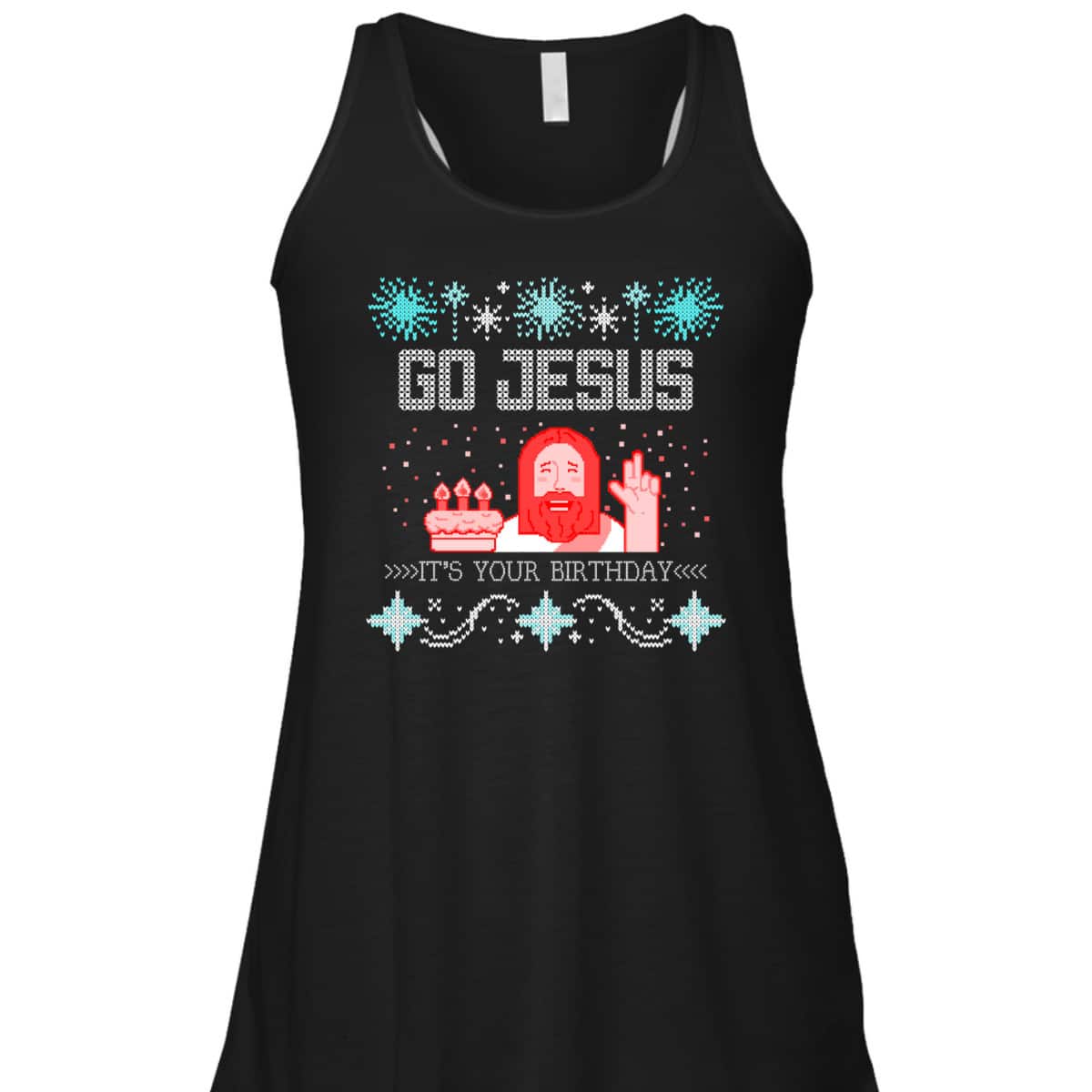 Go Jesus Its Your Birthday Ugly Christmas T-Shirt Gift For Christian Friend